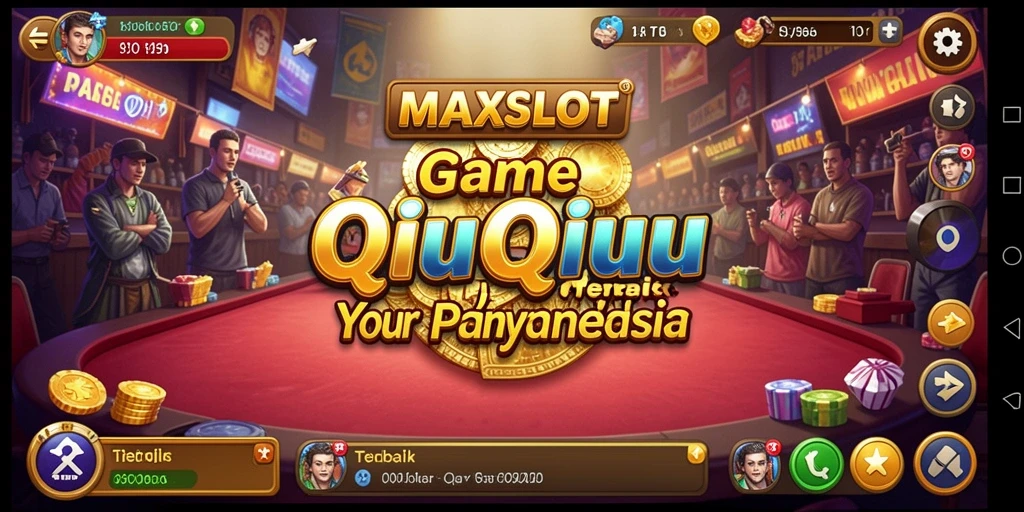 Tampilan gameplay seru dari MAXSLOT, permainan QiuQiu yang menarik.